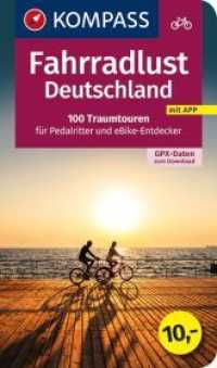 KOMPASS Fahrradlust Deutschland 100 Traumtouren : für Pedalritter und E-Bike-Entdecker mit GPX-Daten zum Download. GPX-Daten zum Download (KOMPASS Fahrrad-Sammelband 6000)