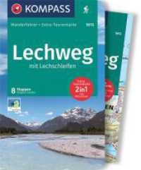 KOMPASS Wanderführer Lechweg mit Lechschleifen, 16 Touren und Etappen mit Extra-Tourenkarte : GPS-Daten zum Download (KOMPASS Wanderführer 5613) （1. Auflage, Neuerscheinung. 2022. 184 S. 177 mm）