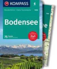 KOMPASS Wanderführer Bodensee, 75 Touren mit Extra-Tourenkarte : GPS-Daten zum Download (KOMPASS Wanderführer 5606) （1. Auflage, Aktualisierte Nachauflage. 2022. 272 S. 175 mm）