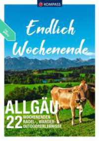 KOMPASS Endlich Wochenende - Allgäu : 22 Wochenenden - Radel-, Wander- & Outdoorerlebnisse (KOMPASS Endlich 3528) （1. Auflage, Neuerscheinung. 2023. 216 S. 215 mm）