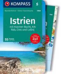 KOMPASS Wanderführer Istrien mit Kvarner-Bucht, Krk, Rab, Cres und Losinj, 55 Touren mit Extra-Tourenkarte : GPS-Daten zum Download (KOMPASS Wanderführer 5968) （2. Aufl. 2023. 236 S. 175 mm）