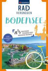 KOMPASS Radvergnügen Bodensee : 21 1/2 Feierabend-Rides, Tagestouren & Wochenend-Bikeaways (KOMPASS Radvergnügen 3817) （1. Auflage, Neuerscheinung. 2023. 240 S. 225 mm）