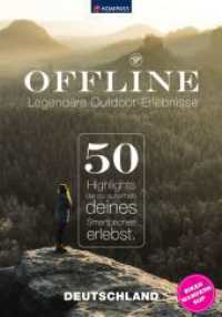 KOMPASS Offline, 50 Legendäre Outdoor-Erlebnisse, Deutschland : Highlights, die du außerhalb deines Smartphones erlebst (KOMPASS Outdoor-Führer 1485) （1. Auflage, Neuerscheinung. 2023. 216 S. 215 mm）
