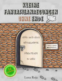 Kleine Fantasieanregungen ohne Ende : Leas und Leos rätselhafte Abenteuer in Wien （1. 2021. 200 S. 220 mm）