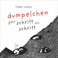 dumpelchen geht schritt für schritt （1. Aufl. 2021. 70 S. zahlr. z.T. farb. Abb. 17.5 cm）