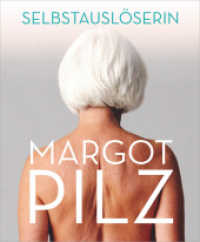 Margot Pilz - Selbstauslöserin (artedition | Verlag Bibliothek der Provinz) （2021. 128 S. zahlr. vierfärbige Abb. 29 cm）