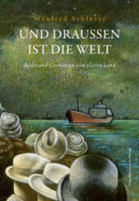 Und draußen ist die Welt : Bilder und Geschichten vom platten Land （NED. 2022. 128 S. zahlr. farb. Abb. 24.5 cm）
