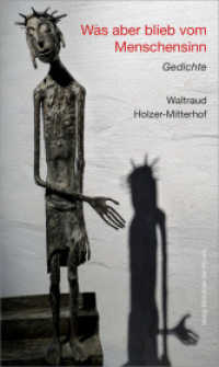 Was aber blieb vom Menschensinn : Gedichte （NED. 2022. 216 S. zahlr. S/W- u. farb. Abb. 21 cm）