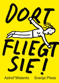 DORT FLIEGT SIE! （2023. 192 S. zahlr. vierfärbige Abb. 14 cm）