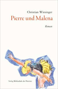 Pierre und Malena : Roman （2023. 464 S. 19 cm）