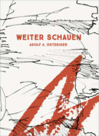 Adolf A. Osterider - Weiter Schauen : [anlässlich des 100. Geburtstages von Adolf A. Osterider] (artedition | Verlag Bibliothek der Provinz) （2024. 168 S. zahlr. farb. Abb. 26 cm）