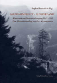 Salzkammergut - Ausseerland : Widerstand und Partisanenbewegung 1943-1945 · Eine Materialsammlung von Peter Kammerstätter （2024. XXVII, 777 S. S/W-Abb. 24.5 cm）