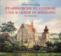 Pfarrkirche St. Othmar und Karner in Mödling : Neue Erkenntnisse （2024. 112 S. zahlr. farb. Abb., graph. Darst., Kt. 22.5 x 24.5 cm）