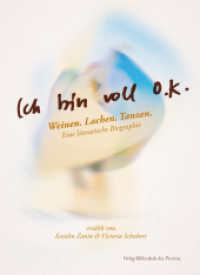 Ich bin voll O.K. : Weinen. Lachen. Tanzen. - Eine literarische Biographie （2025. 160 S. 51 z.T. farb. Abb. 21.5 cm）