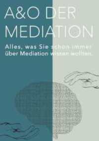 A&O Der Mediation! : Alles, was Sie schon immer &uuml;ber Mediation wissen wollten. （1. 2024. 268 S. 240 mm）