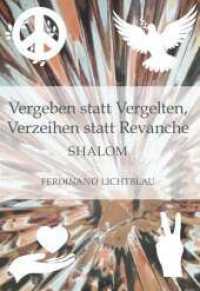 Vergeben statt Vergelten, Verzeihen statt Revanche : Shalom （1. 2024. 216 S. 210 mm）