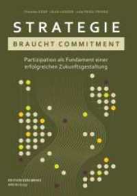 Strategie  braucht  Commitment : Partizipation als Fundament einer erfolgreichen Zukunftsgestaltung （1. 2024. 88 S. 210 mm）