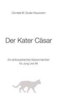 Der Kater Cäsar : Ein philosophisches Katzenmärchen für Jung und Alt （1. 2022. 24 S. 21 cm）