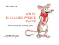 Willy, die liebenswerte Ratte : Ich reime mir die Welt, wie sie mir gefällt （1. 2021. 42 S. 11 x 15 cm）