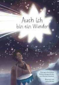 Auch ich bin ein Wunder : Eine ganz besondere Weihnachtsgeschichte （1. 2024. 42 S. 297 mm）