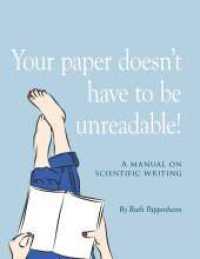 Your paper doesn't have to be unreadable! : A Manual in Scientific Writing （1. 2022. 64 S. 220 mm）