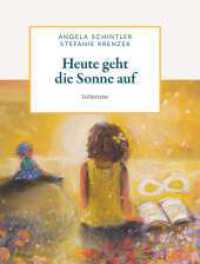 Heute geht die Sonne auf : Lichterreise （1. 2022. 70 S. 220 mm）