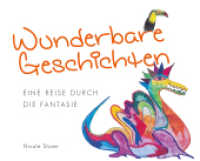 Wunderbare Geschichten - Eine Reise durch die Fantasie （1. 2022. 36 S. 170 x 210 mm）