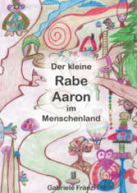 Der kleine Rabe Aaron im Menschenland （1. 2022. 66 S. 240 mm）