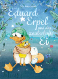 Eduard Erpel und das zauberhafte Ei （1. 2022. 30 S. 28 cm）