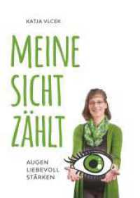Meine Sicht zählt! : Augen liebevoll stärken （1. 2022. 210 S. 220 mm）