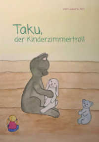 Taku, der Kinderzimmertroll （1. 2022. 62 S. 240 mm）