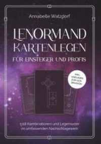 Lenormand Kartenlegen für Einsteiger und Profis : 1188 Kombinationen und Legemuster im umfassenden Nachschlagewerk （1. 2024. 230 S. 240 mm）