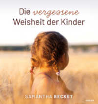 Die vergessene Weisheit der Kinder （2024. 210 S. 19 cm）