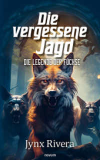 Die vergessene Jagd : Die Legende der F&uuml;chse （2025. 246 S. 21.5 cm）