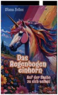 Das Regenbogeneinhorn : Auf der Suche zu sich selbst （2025. 48 S. 21.5 cm）