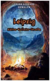 Leipzig Käthe-Kollwitz-Straße （2023. 74 S. 21.5 cm）