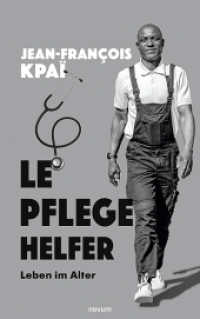 Le Pflegehelfer : Leben im Alter （2023. 70 S. 21.5 cm）