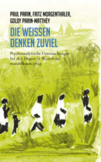 Die Weißen denken zuviel : Psychoanalytische Untersuchungen bei den Dogon in Westafrika (Paul Parin Werkausgabe 17) （2023. 624 S. 5 Abb. 24 cm）
