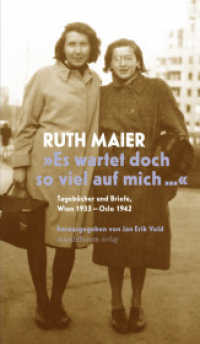 »Es wartet doch so viel auf mich« : Tagebücher und Briefe | Wien 1933-Oslo 1942. Ungekürzte Ausgabe （2. Aufl. 2025. 432 S. 100 Abb. 24 cm）