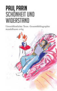 Schönheit und Widerstand : Unveröffentlichte Texte. Gesamtbibliographie （2025. 400 S. 24 cm）