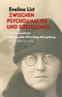 Zwischen Psychoanalyse und Sozialismus : Die Frauen&auml;rztin Margarethe Hilferding-H&ouml;nigsberg （2026. 300 S. 15 Abb. 21 cm）