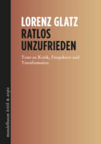Ratlos unzufrieden : Texte zu Kritik, Perspektive und Transformation (kritik & utopie) （2023. 240 S. 17 cm）