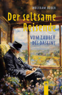 Der seltsame Reisende : vom Zauber des Daseins （2023. 164 S. 190 mm）