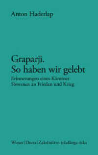 Graparji - so haben wir gelebt : Erinnerungen eines Kärntner Slowenen an Frieden und Krieg (Slowenische Bibliothek) （2022. 176 S. 20.5 cm）