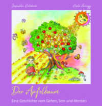 Der Apfelbaum - eine Geschichte vom Gehen, Sein und Werden （1. 2022. 36 S. 210 mm）