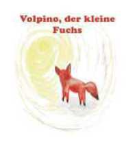 Volpino, der kleine Fuchs （1. 2024. 36 S. 200 mm）