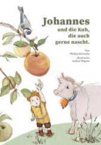 Johannes und die Kuh, die auch gerne nascht. （1. 2025. 36 S. 297 mm）