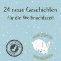 24 neue Geschichten für die Weihnachtszeit : Ein literarischer Adventkalender （1. 2022. 152 S. 170 mm）