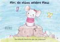 Miri, die etwas andere Maus : Eine liebevolle Geschichte über das "Anderssein" （1. 2023. 36 S. 148 x 210 mm）