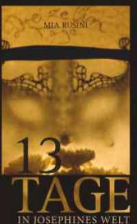 Dreizehn Tage : in Josephines Welt （1. 2023. 126 S. 190 mm）